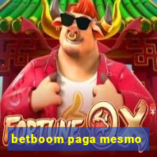 betboom paga mesmo